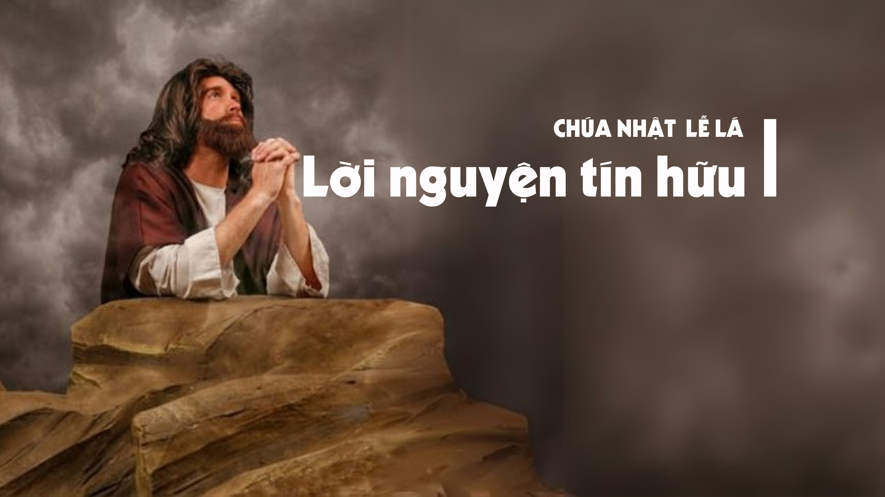 Lời nguyện tín hữu - Chúa nhật Lễ Lá